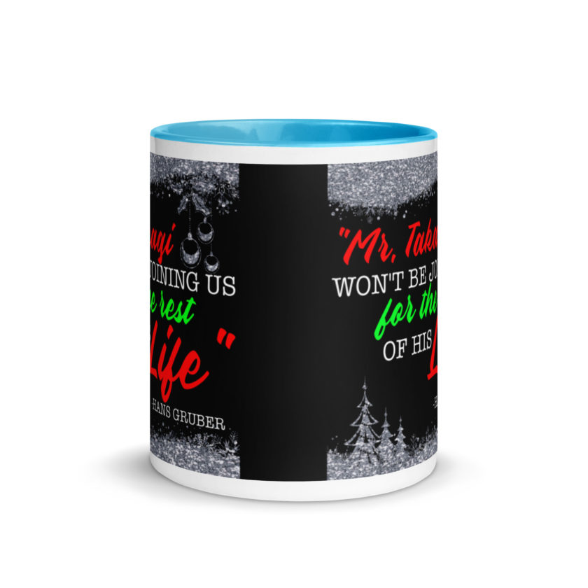 "Mr. Takagi Won't Be Joining Us For The Rest Of His Life." -Hans Gruber, Die Hard Mug with Color Inside - Image 11