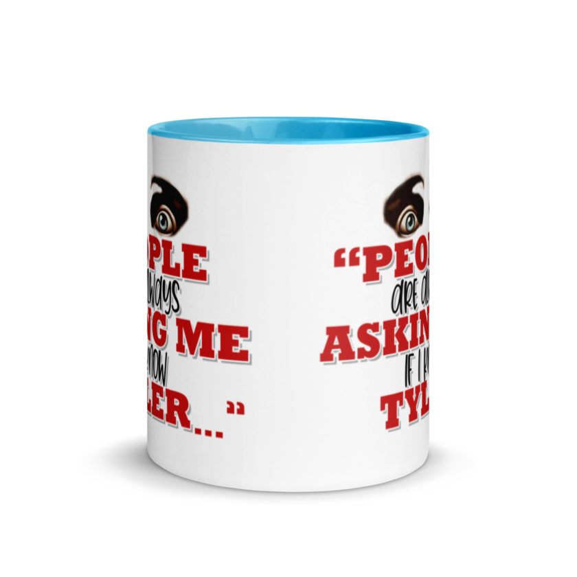 People are always asking me if I know -Tyler Durden, Fight Club Mug with Color Inside - Image 11