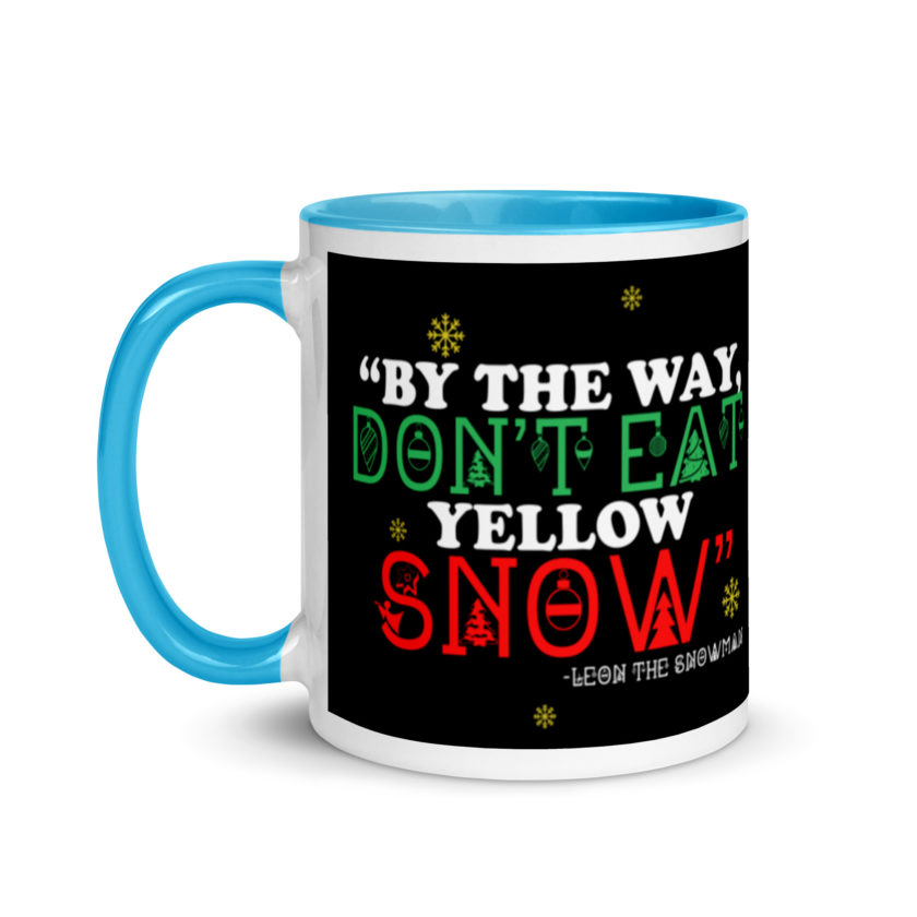 By the way, don't eat yellow snow. -Leon the Snowman, Elf Mug with Color Inside - Image 12