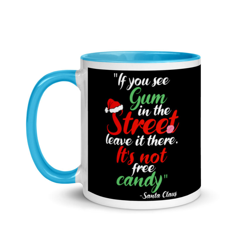 If you see gum in the street, leave it there. its not free candy. -Santa Claus, Elf Mug with Color Inside - Image 12