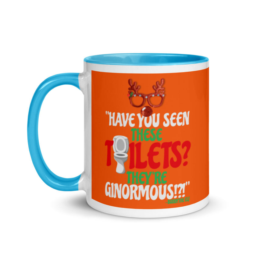 Have you seen these toilets? They're GINORMOUS!?! -Buddy the Elf, Elf Mug with Color Inside - Image 12