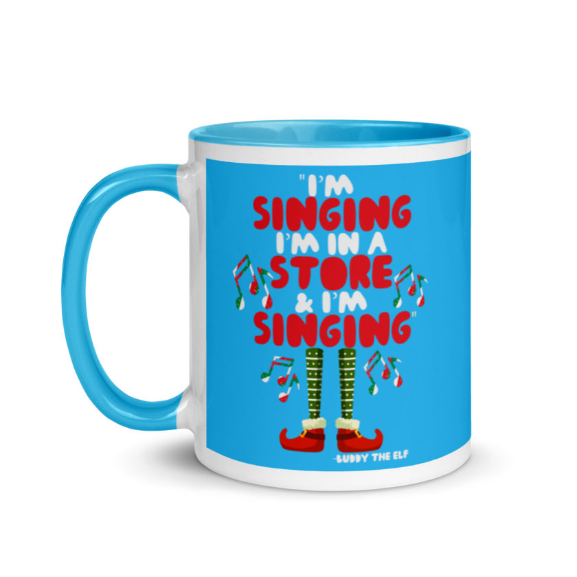 I'm singing! I'm in a store and I'm singing! -Buddy the Elf, Elf Mug with Color Inside
