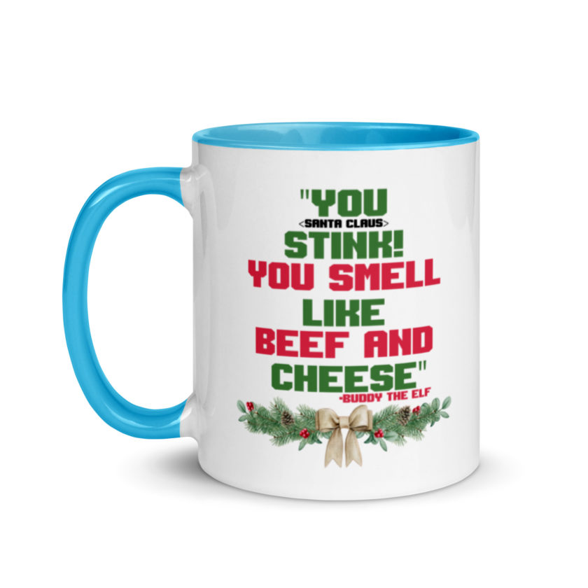 You  Stink! You smell like beef and cheese -Buddy the Elf, Elf Mug with Color Inside - Image 12