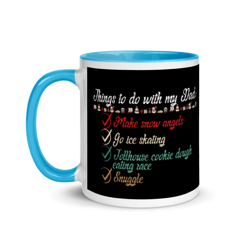 Things to do with my dad: Make snow angels, go ice skating, tollhouse cookie dough eating race, snuggle -elf Mug with Color Inside - Image 12