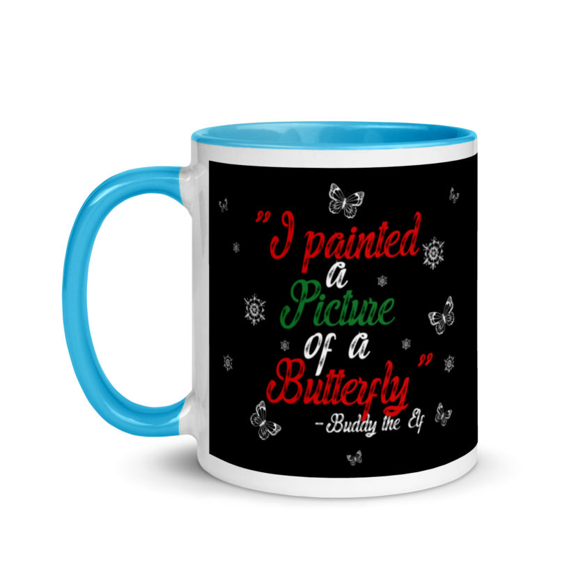I painted a picture of a Butterfly! -Buddy the Elf, Elf Mug with Color Inside - Image 12