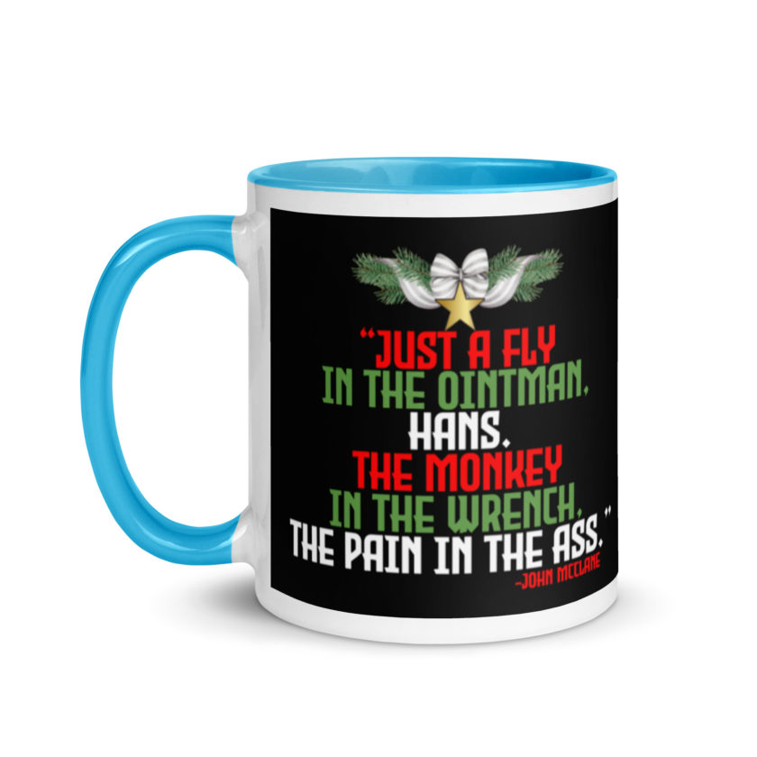 “Just a fly in the ointman, Hans. The monkey in the wrench, a pain in the ass.” -John Mcclane, Die Hard  Mug with Color Inside - Image 12