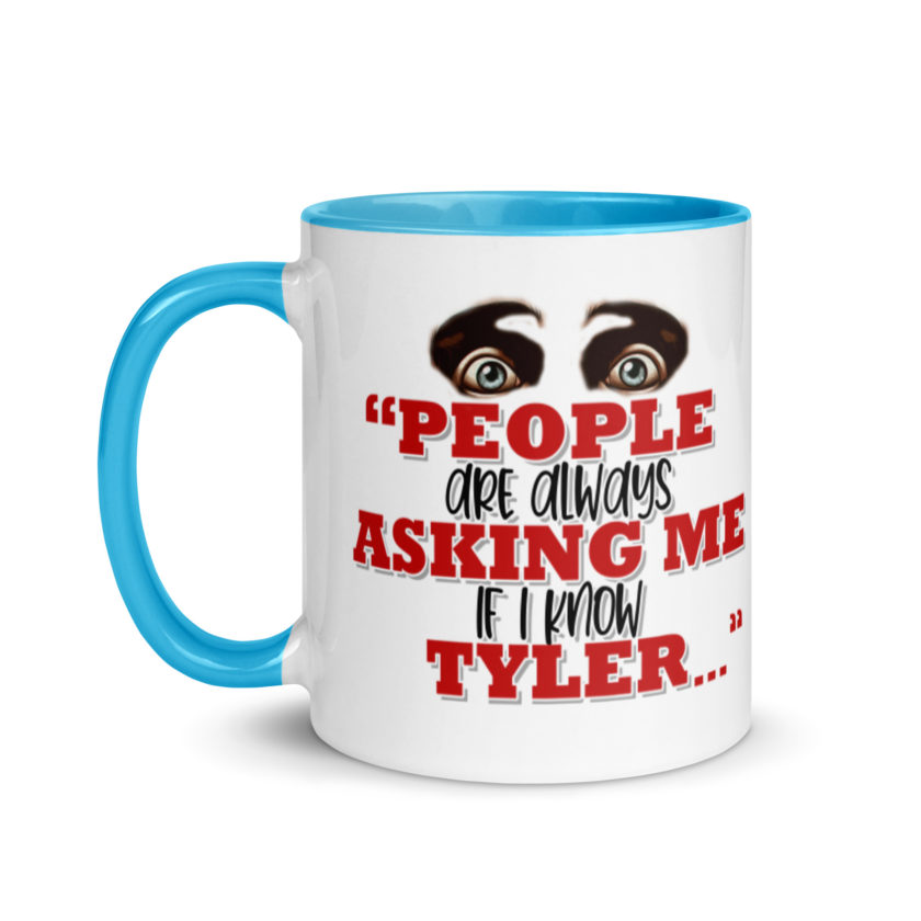 People are always asking me if I know -Tyler Durden, Fight Club Mug with Color Inside - Image 12
