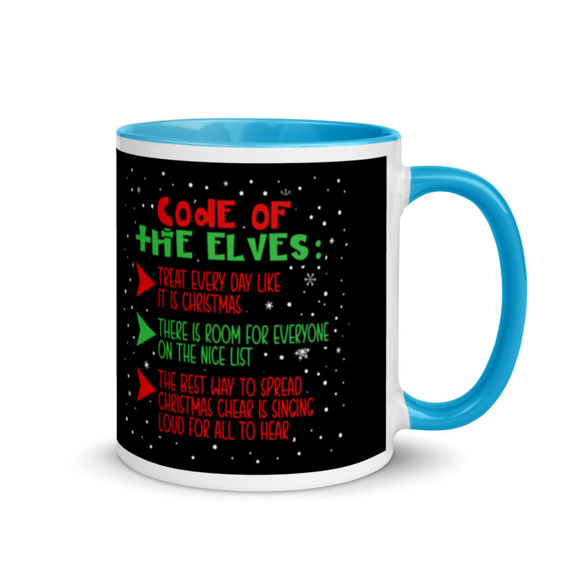 Code of the Elves: treat every day like it is Christmas, There is room for everyone on the nice list, the best way to spread Christmas cheer is singing loud for all to hear - Elf Mug with Color Inside - Image 10