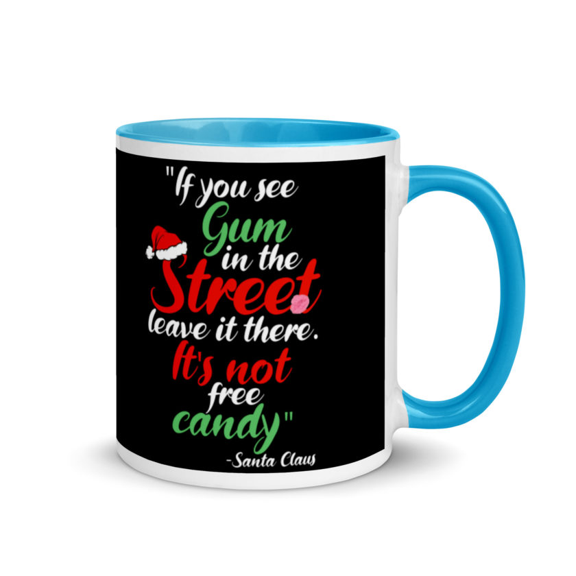 If you see gum in the street, leave it there. its not free candy. -Santa Claus, Elf Mug with Color Inside - Image 10