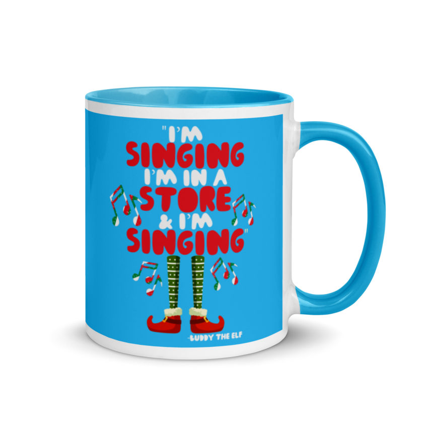 I'm singing! I'm in a store and I'm singing! -Buddy the Elf, Elf Mug with Color Inside - Image 11