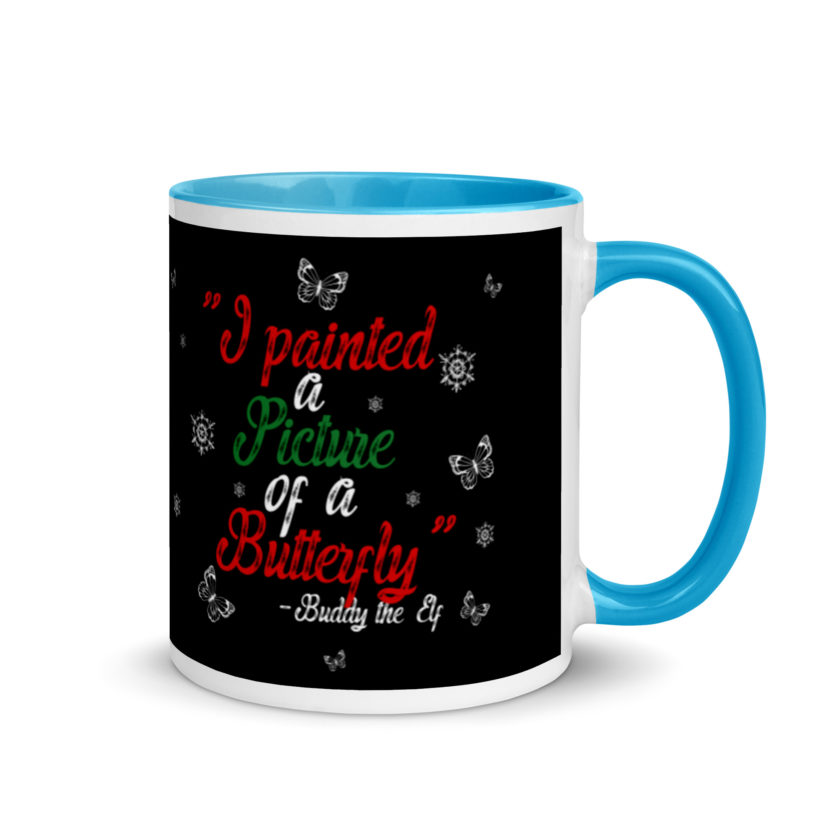 I painted a picture of a Butterfly! -Buddy the Elf, Elf Mug with Color Inside - Image 10