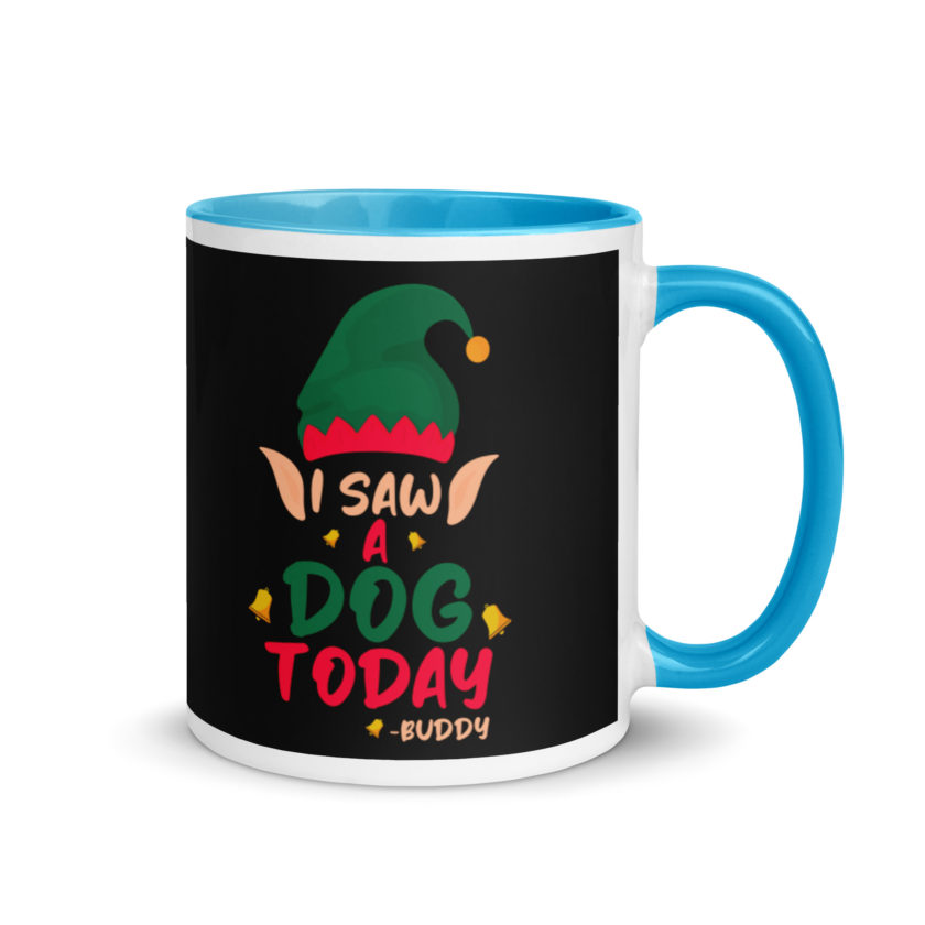 I saw a dog today! -Buddy the Elf, Elf Mug with Color Inside - Image 10
