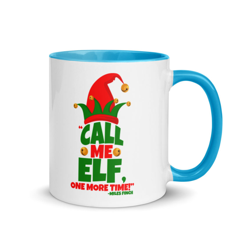 Call me elf, one more time! -Miles Finch, Elf Mug with Color Inside - Image 10