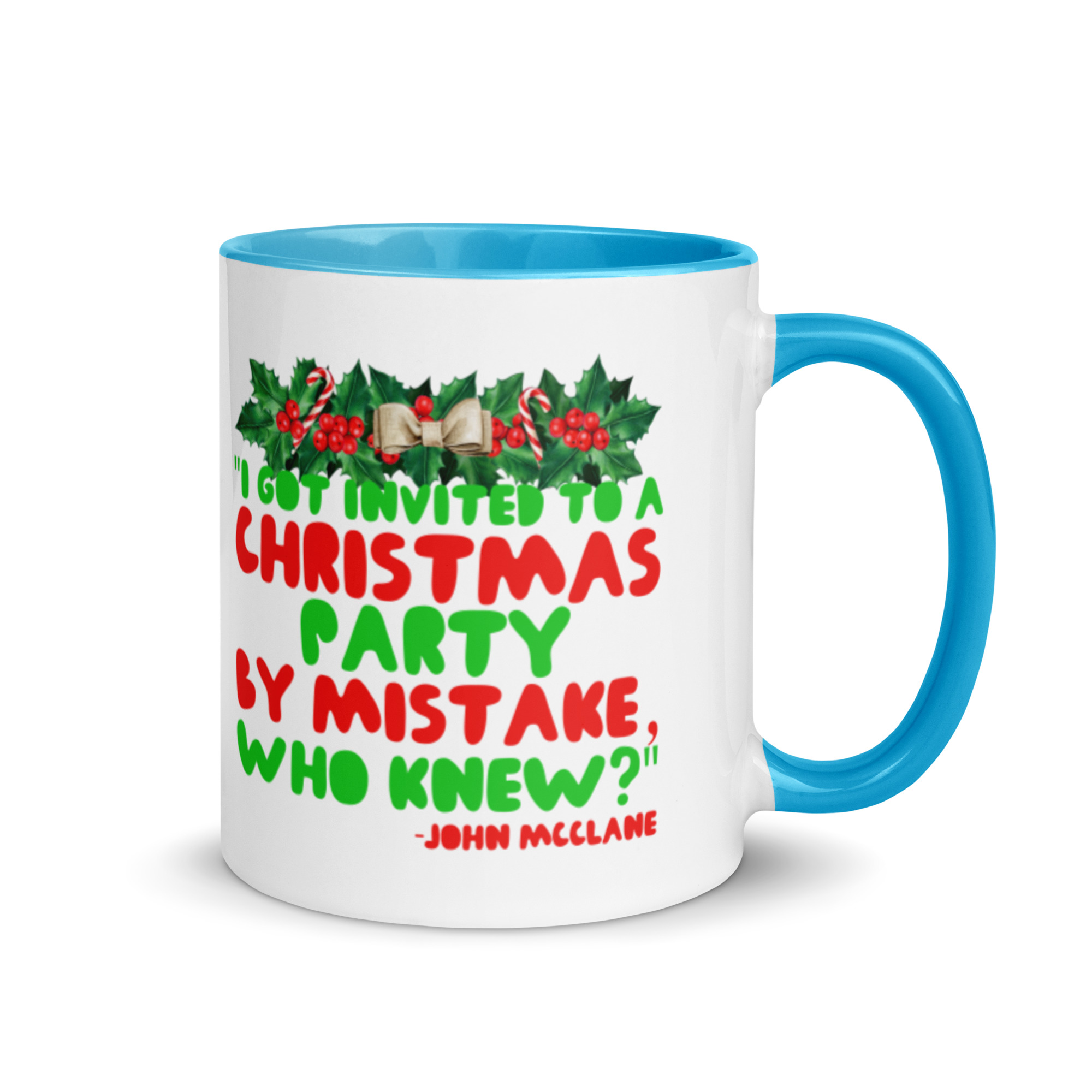I got invited to a Christmas party by mistake, who knew? -John Mcclane, Die Hard Mug with Color Inside - Image 10