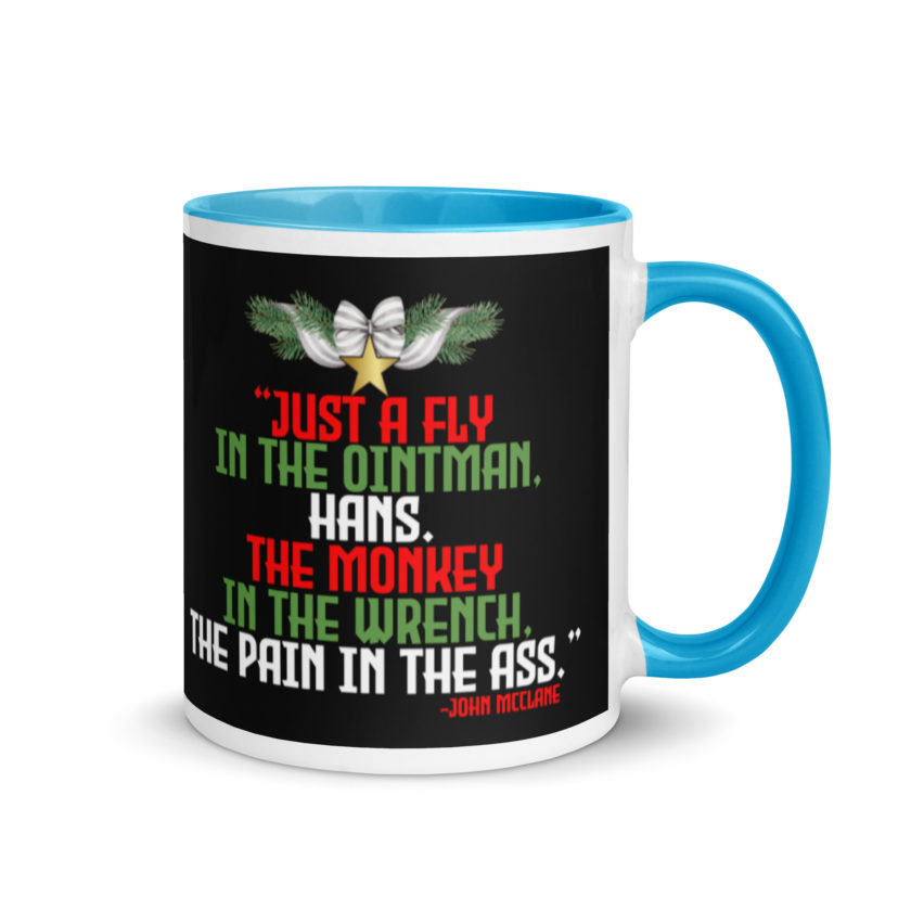 “Just a fly in the ointman, Hans. The monkey in the wrench, a pain in the ass.” -John Mcclane, Die Hard  Mug with Color Inside - Image 10