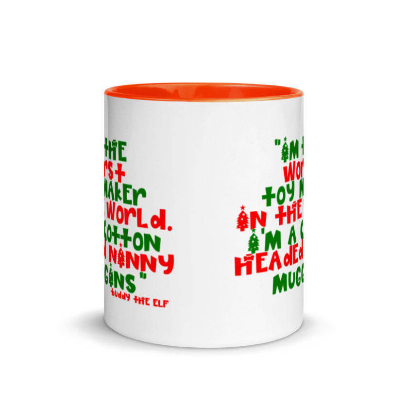 I'm the worst toy maker in the world. I'm a cotton headed ninny muggins -Buddy the Elf, Elf Mug with Color Inside - Image 8