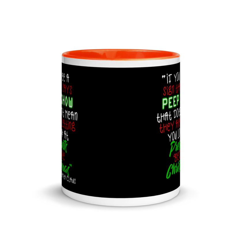 If you see a sign that says "Peep Show", that doesn't meant they are letting you look at presents before Christmas - Santa Claus, Elf Mug with Color Inside - Image 8