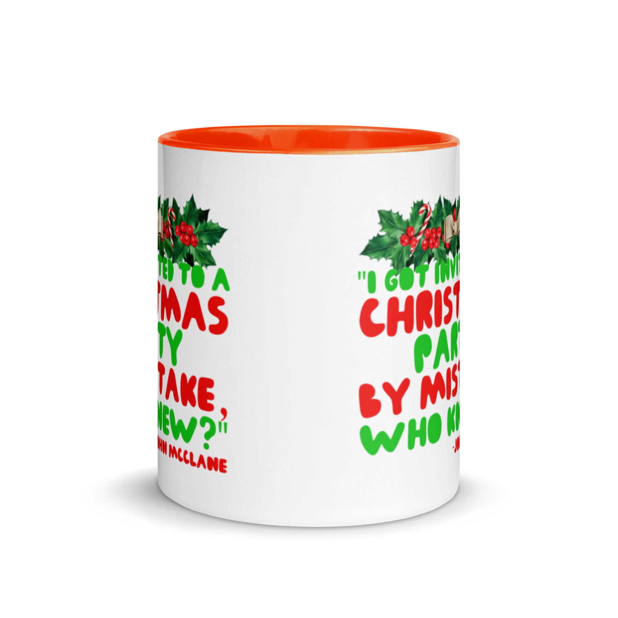 I got invited to a Christmas party by mistake, who knew? -John Mcclane, Die Hard Mug with Color Inside - Image 8