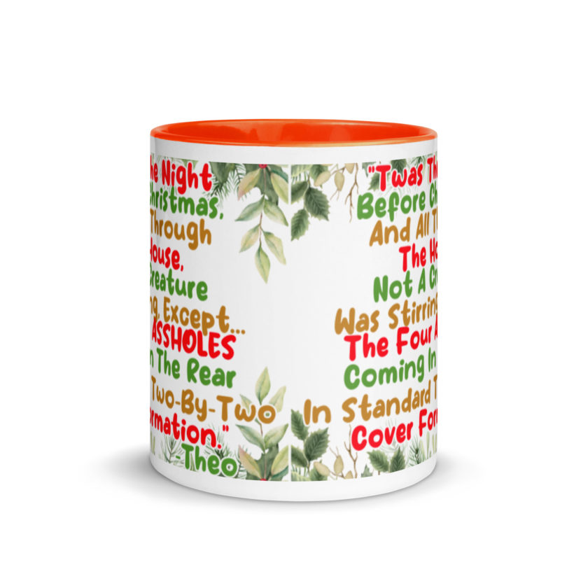 "Twas The Night Before Christmas, And All Through The House, Not A Creature Was Stirring, Except... The Four ASSHOLES Coming In The Rear In Standard Two-By-Two Cover Formation." -Theo, Die Hard Mug with Color Inside - Image 9