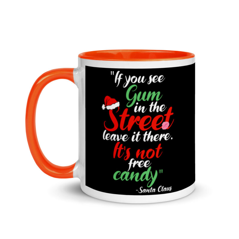 If you see gum in the street, leave it there. its not free candy. -Santa Claus, Elf Mug with Color Inside - Image 9