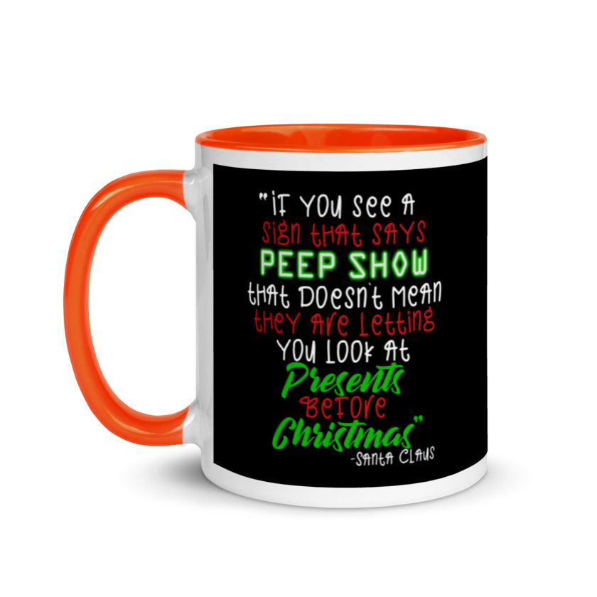 If you see a sign that says "Peep Show", that doesn't meant they are letting you look at presents before Christmas - Santa Claus, Elf Mug with Color Inside - Image 9