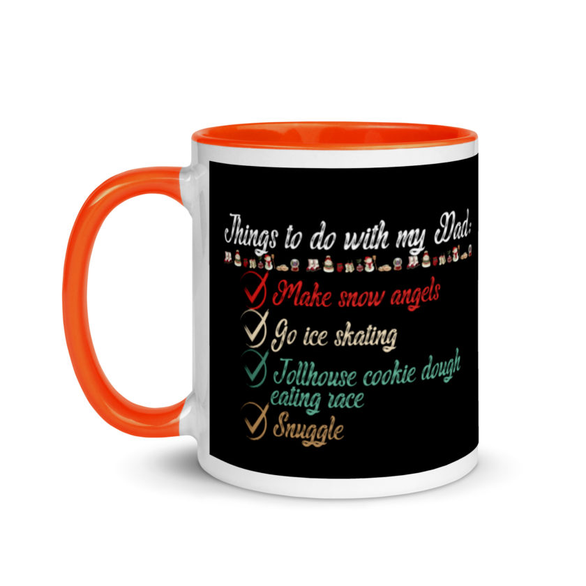 Things to do with my dad: Make snow angels, go ice skating, tollhouse cookie dough eating race, snuggle -elf Mug with Color Inside - Image 9