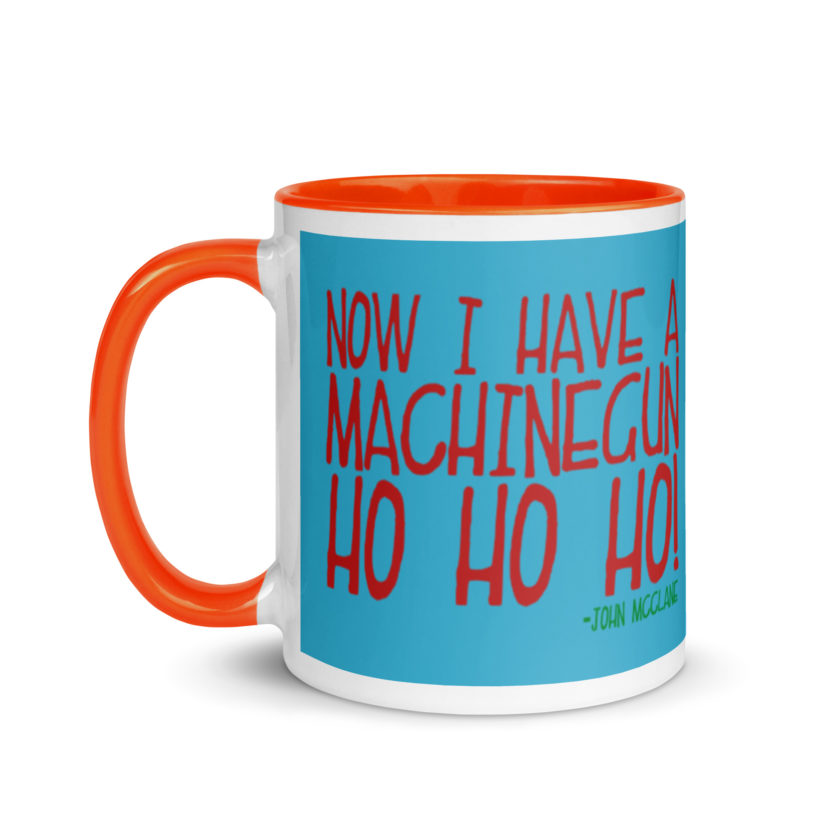 Now I have a machinegun. Ho Ho Ho! -John Mcclane, Die Hard Mug with Color Inside - Image 10