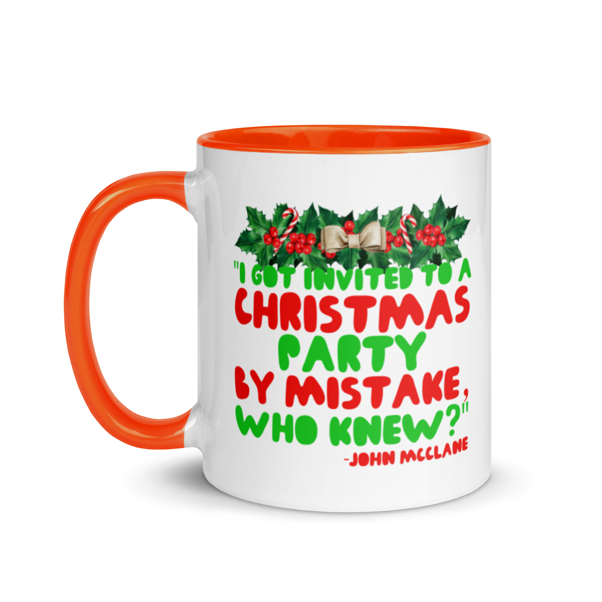 I got invited to a Christmas party by mistake, who knew? -John Mcclane, Die Hard Mug with Color Inside - Image 9