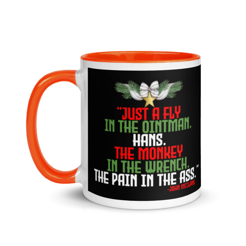 “Just a fly in the ointman, Hans. The monkey in the wrench, a pain in the ass.” -John Mcclane, Die Hard  Mug with Color Inside - Image 9