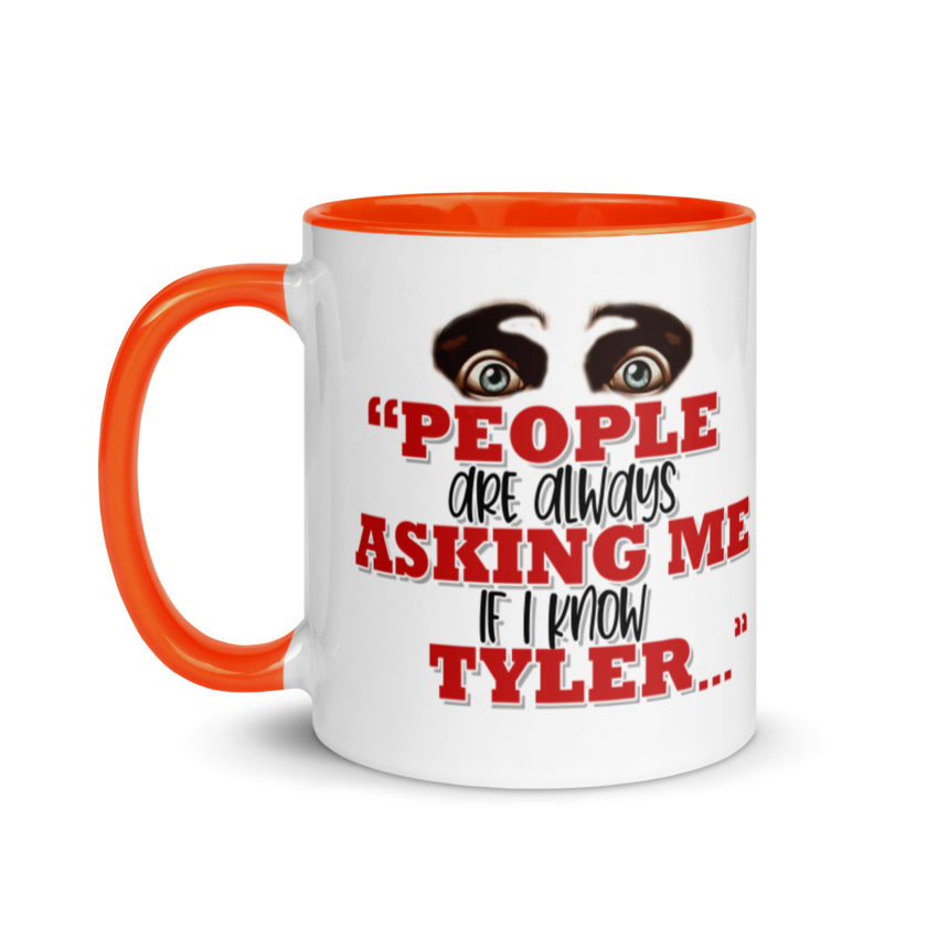 People are always asking me if I know -Tyler Durden, Fight Club Mug with Color Inside - Image 9