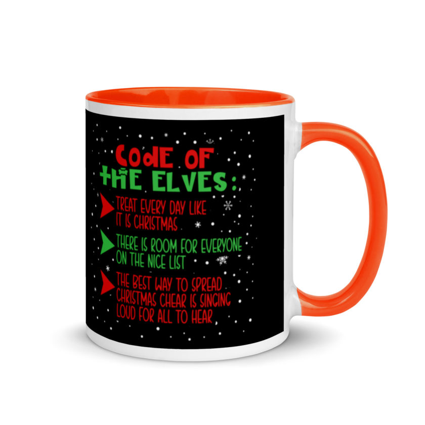 Code of the Elves: treat every day like it is Christmas, There is room for everyone on the nice list, the best way to spread Christmas cheer is singing loud for all to hear - Elf Mug with Color Inside - Image 7
