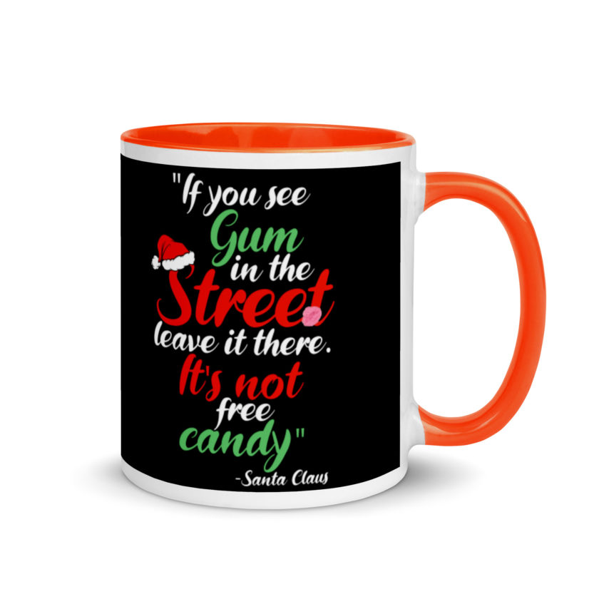 If you see gum in the street, leave it there. its not free candy. -Santa Claus, Elf Mug with Color Inside - Image 7
