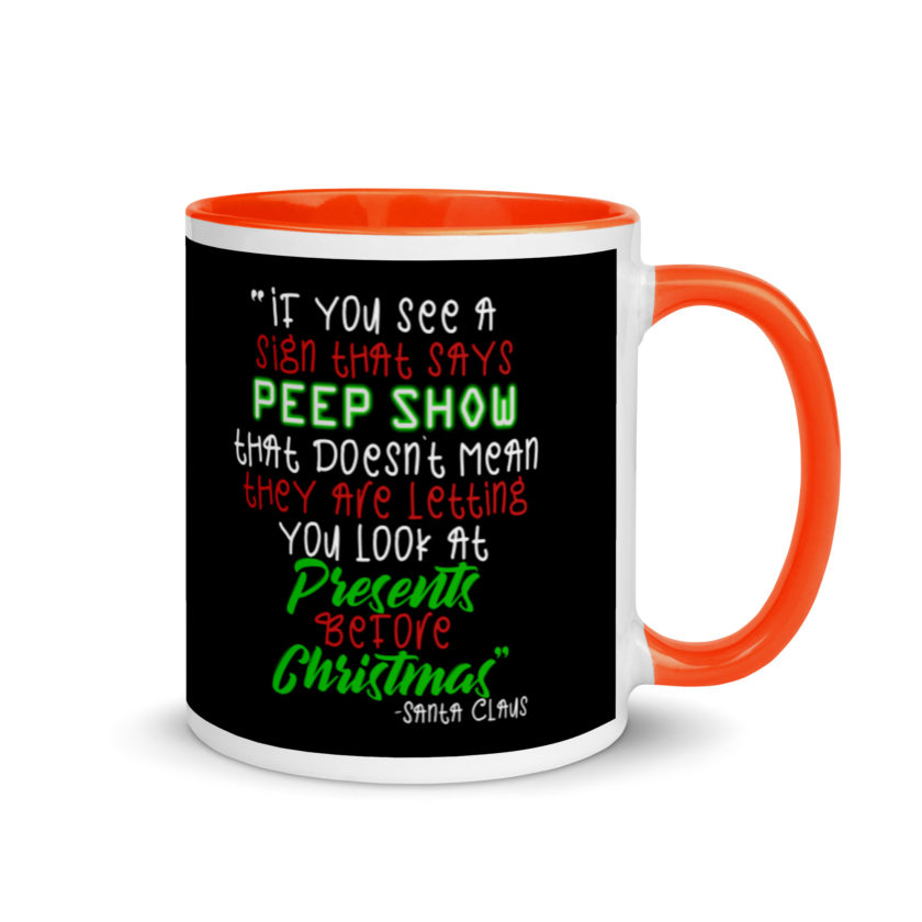 If you see a sign that says "Peep Show", that doesn't meant they are letting you look at presents before Christmas - Santa Claus, Elf Mug with Color Inside - Image 7