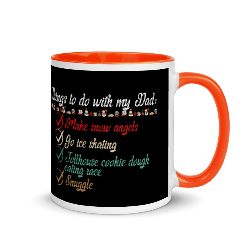 Things to do with my dad: Make snow angels, go ice skating, tollhouse cookie dough eating race, snuggle -elf Mug with Color Inside - Image 7