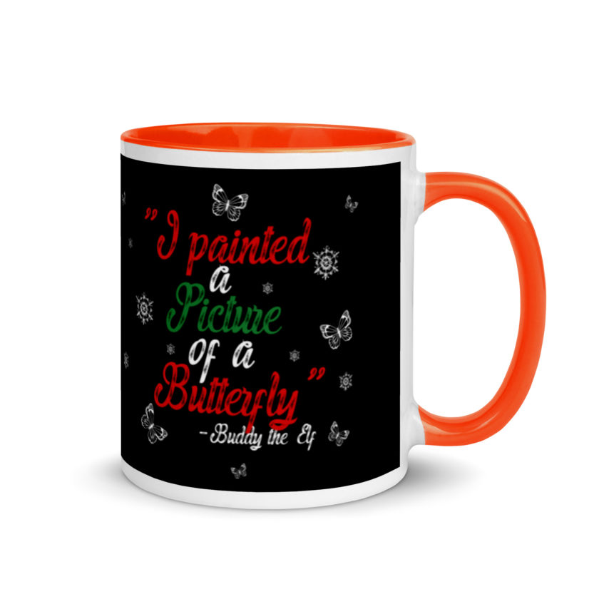 I painted a picture of a Butterfly! -Buddy the Elf, Elf Mug with Color Inside - Image 7