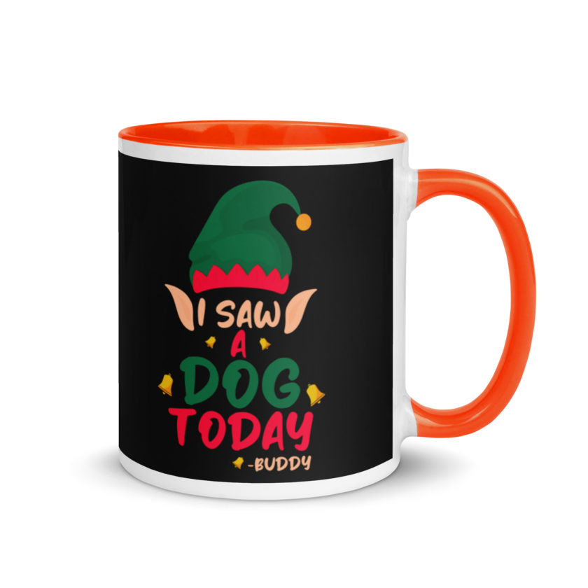 I saw a dog today! -Buddy the Elf, Elf Mug with Color Inside - Image 7