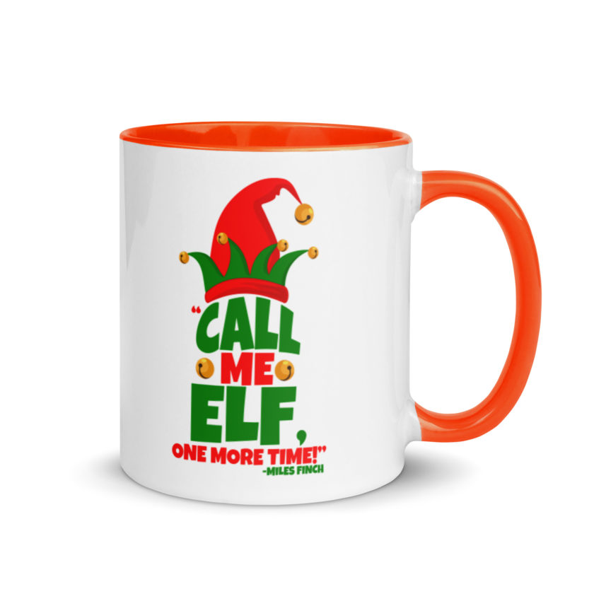 Call me elf, one more time! -Miles Finch, Elf Mug with Color Inside - Image 7