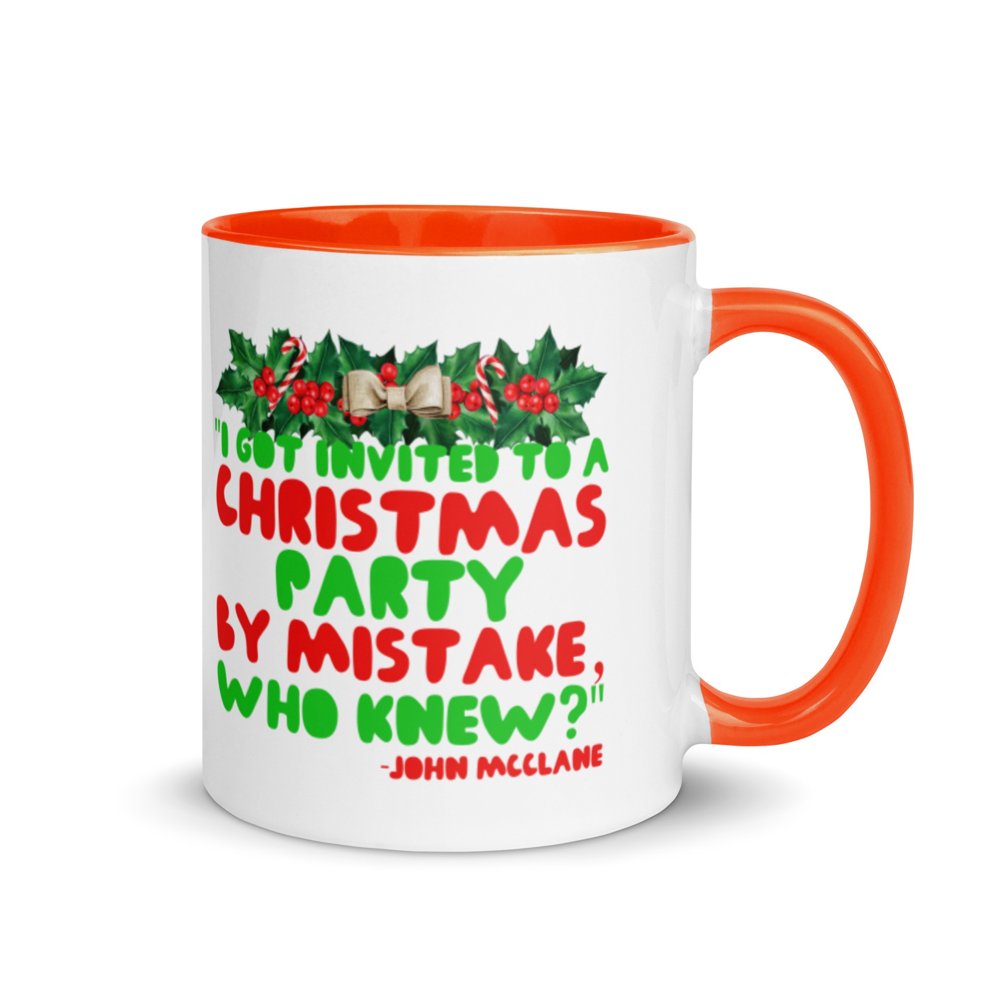 I got invited to a Christmas party by mistake, who knew? -John Mcclane, Die Hard Mug with Color Inside - Image 7