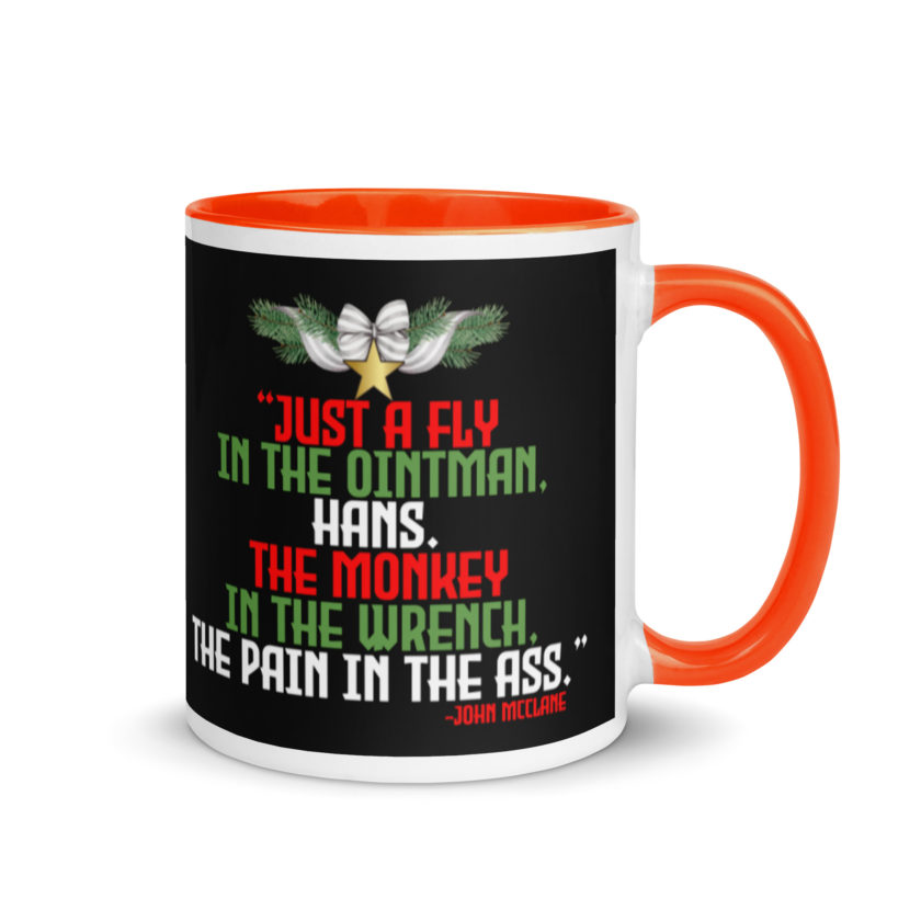 “Just a fly in the ointman, Hans. The monkey in the wrench, a pain in the ass.” -John Mcclane, Die Hard  Mug with Color Inside - Image 7