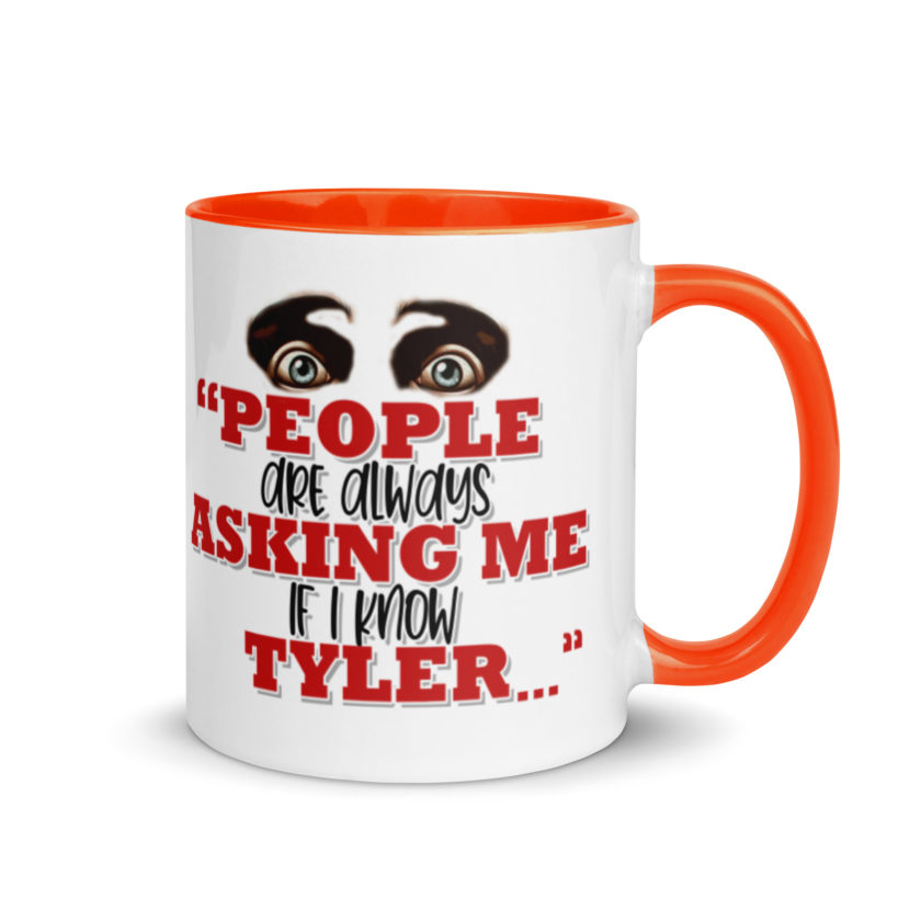 People are always asking me if I know -Tyler Durden, Fight Club Mug with Color Inside - Image 7