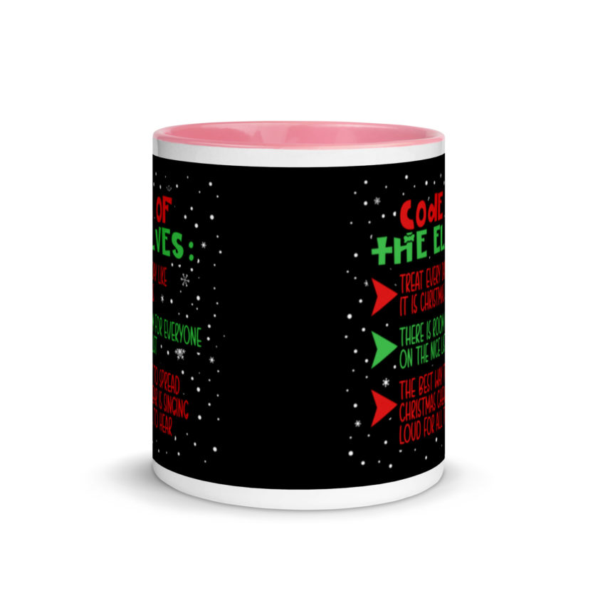 Code of the Elves: treat every day like it is Christmas, There is room for everyone on the nice list, the best way to spread Christmas cheer is singing loud for all to hear - Elf Mug with Color Inside - Image 14
