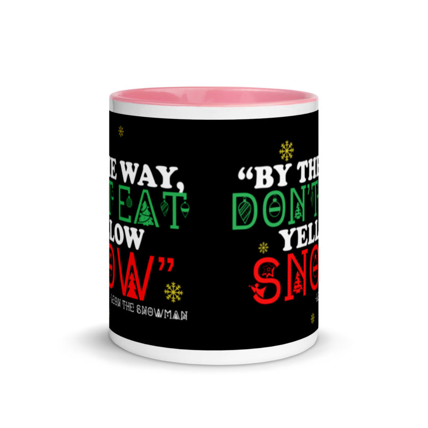 By the way, don't eat yellow snow. -Leon the Snowman, Elf Mug with Color Inside - Image 14