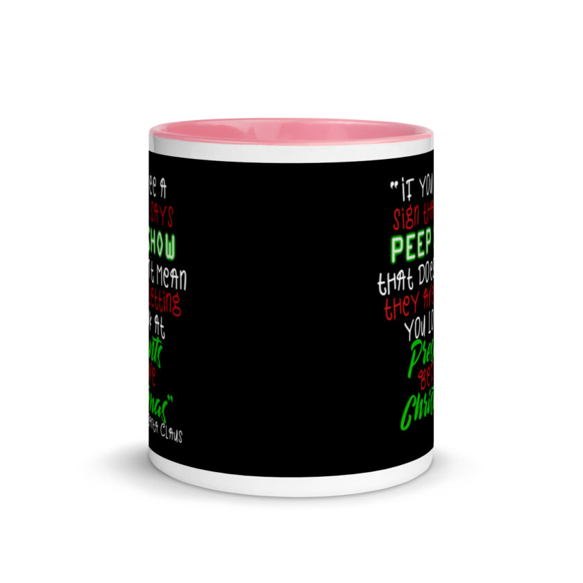 If you see a sign that says "Peep Show", that doesn't meant they are letting you look at presents before Christmas - Santa Claus, Elf Mug with Color Inside - Image 14