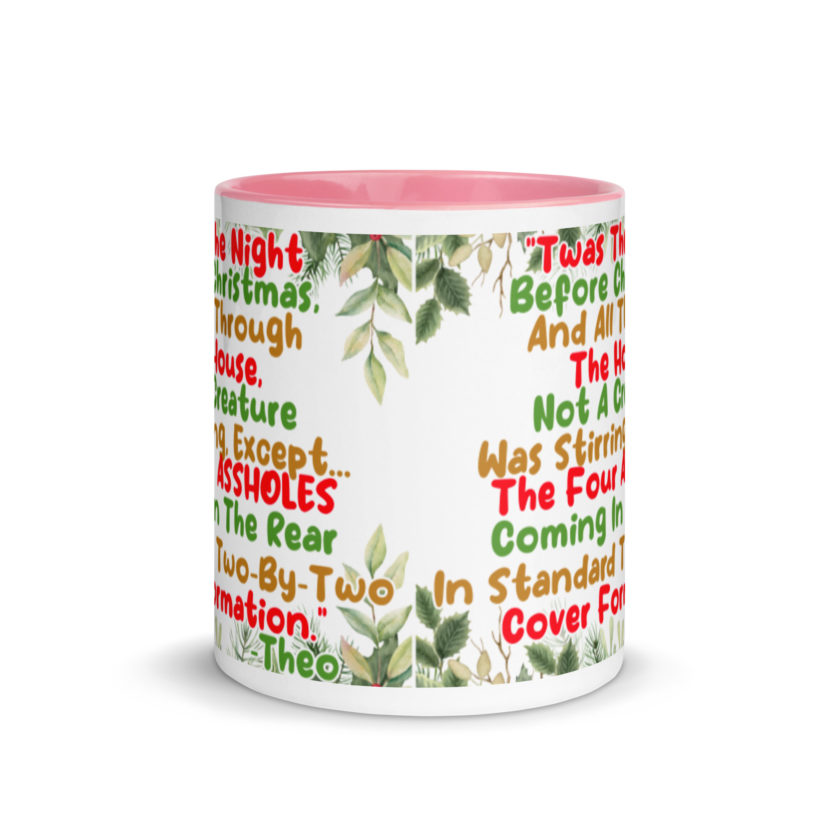 "Twas The Night Before Christmas, And All Through The House, Not A Creature Was Stirring, Except... The Four ASSHOLES Coming In The Rear In Standard Two-By-Two Cover Formation." -Theo, Die Hard Mug with Color Inside - Image 15