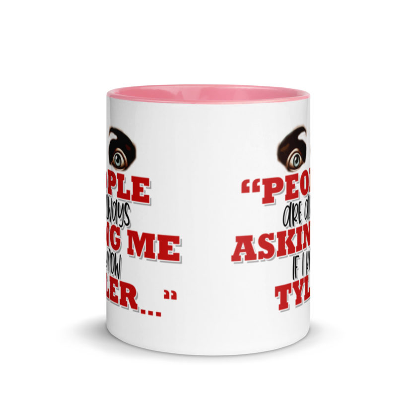 People are always asking me if I know -Tyler Durden, Fight Club Mug with Color Inside - Image 14