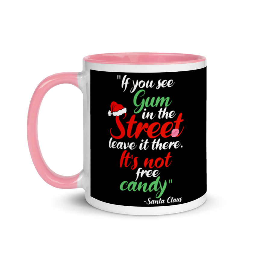 If you see gum in the street, leave it there. its not free candy. -Santa Claus, Elf Mug with Color Inside - Image 15