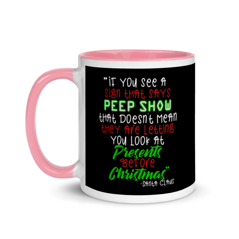 If you see a sign that says "Peep Show", that doesn't meant they are letting you look at presents before Christmas - Santa Claus, Elf Mug with Color Inside - Image 15