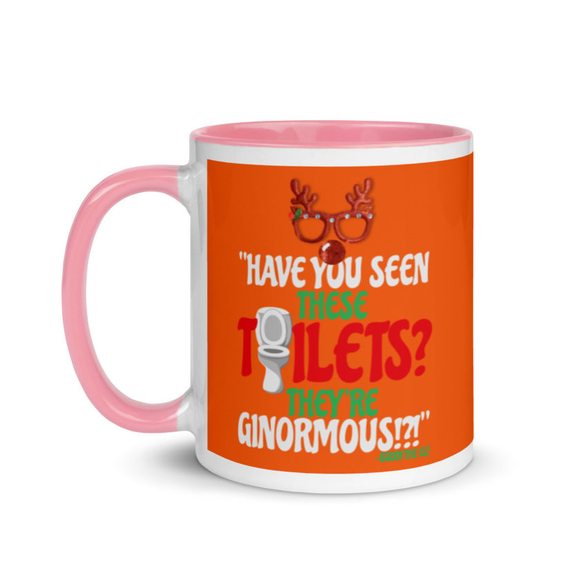 Have you seen these toilets? They're GINORMOUS!?! -Buddy the Elf, Elf Mug with Color Inside - Image 15