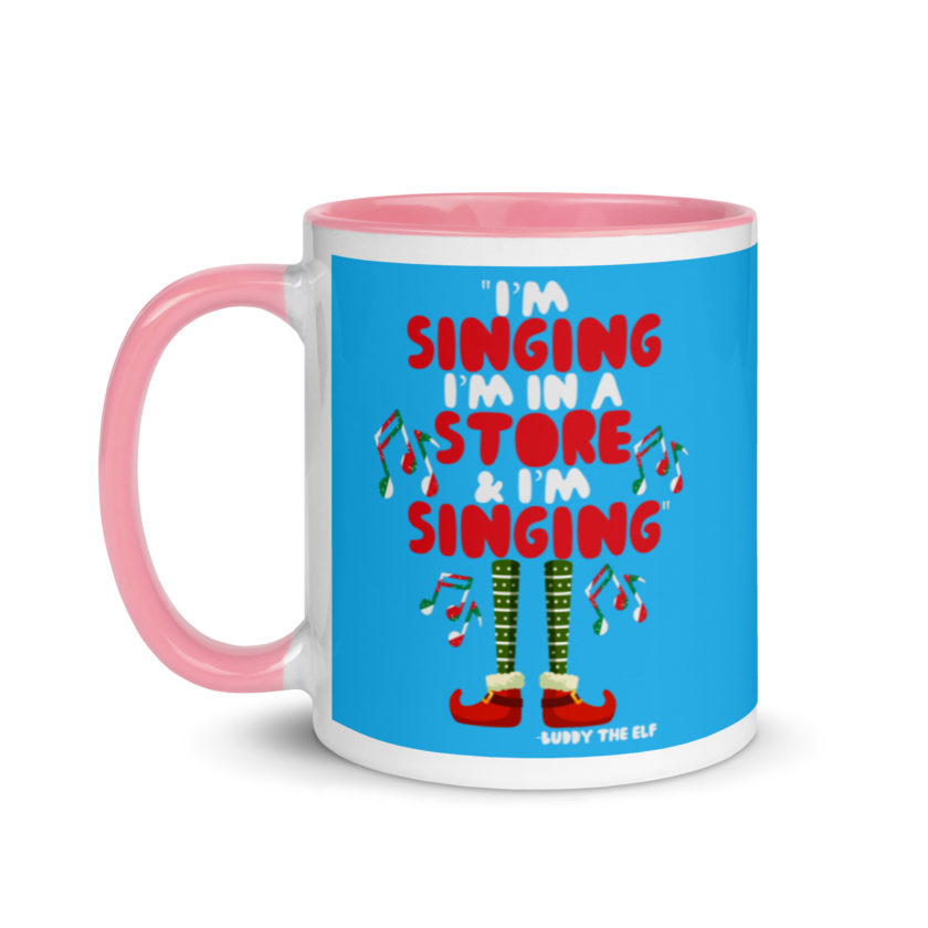 I'm singing! I'm in a store and I'm singing! -Buddy the Elf, Elf Mug with Color Inside - Image 15