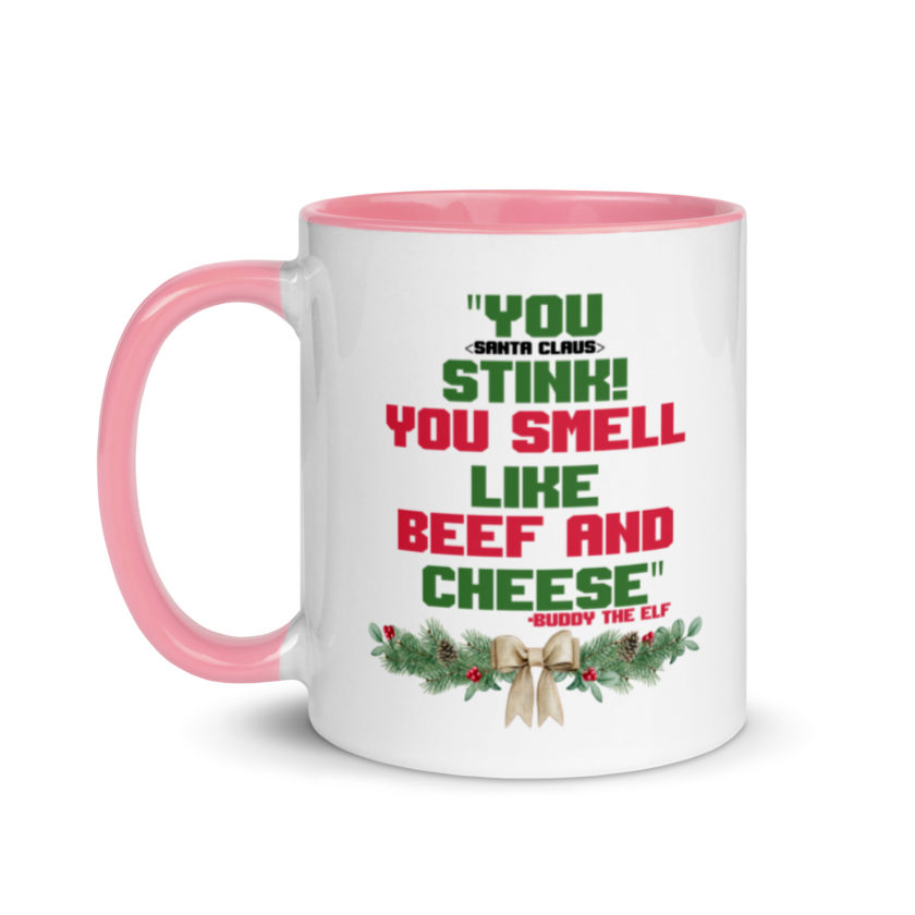 You  Stink! You smell like beef and cheese -Buddy the Elf, Elf Mug with Color Inside - Image 15